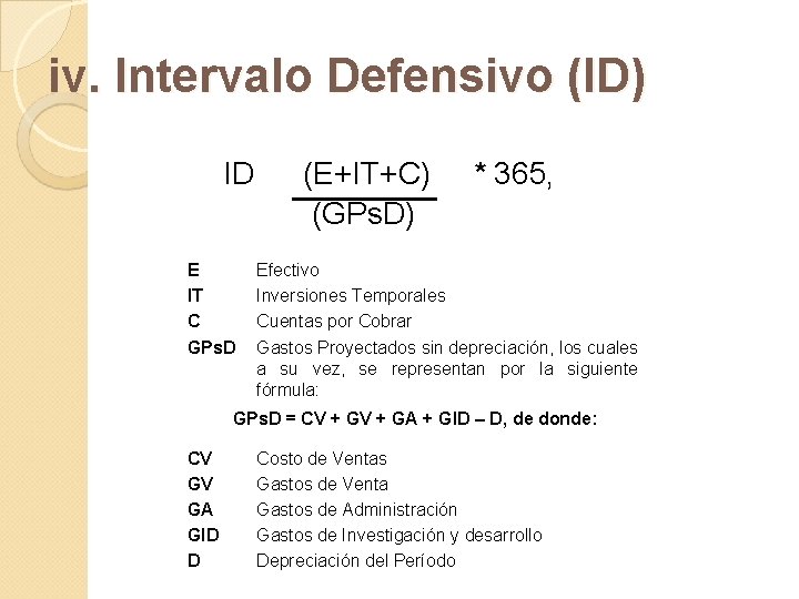 iv. Intervalo Defensivo (ID) ID E IT C GPs. D (E+IT+C) (GPs. D) *