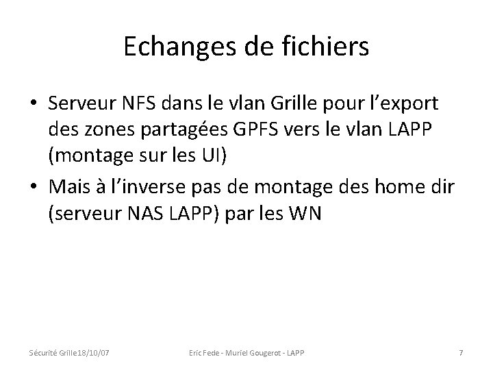 Echanges de fichiers • Serveur NFS dans le vlan Grille pour l’export des zones