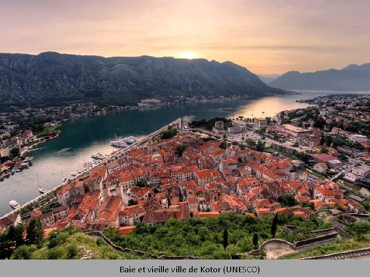 Baie et vieille ville de Kotor (UNESCO) 