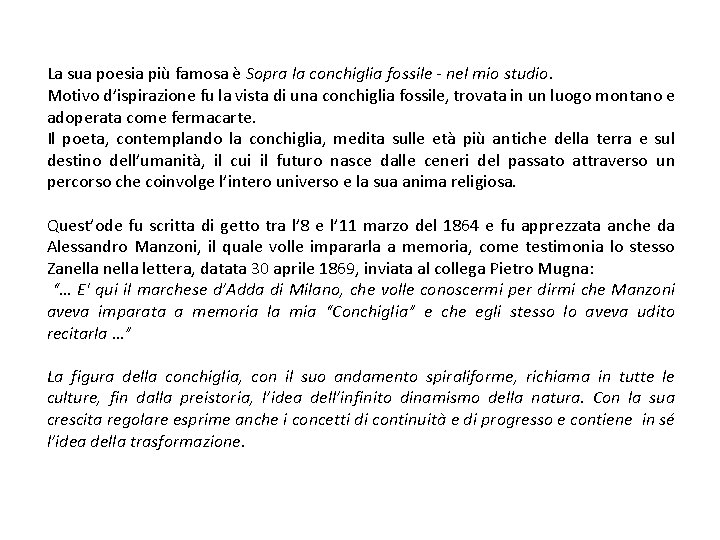 La sua poesia più famosa è Sopra la conchiglia fossile - nel mio studio.