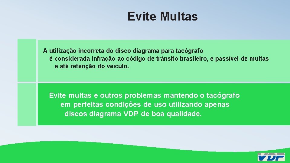 Evite Multas A utilização incorreta do disco diagrama para tacógrafo • A utilização incorreta