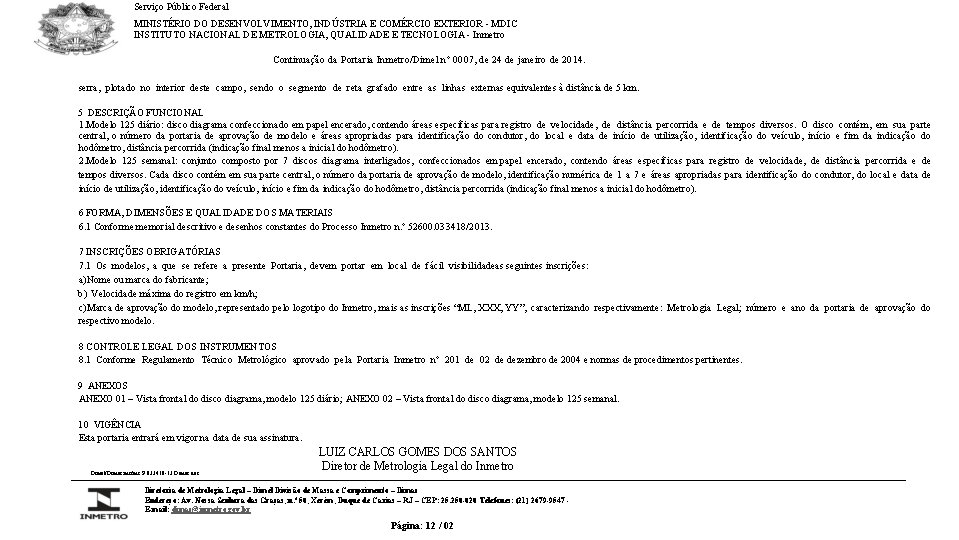 Serviço Público Federal MINISTÉRIO DO DESENVOLVIMENTO, INDÚSTRIA E COMÉRCIO EXTERIOR - MDIC INSTITUTO NACIONAL