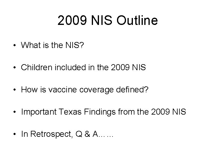 2009 NIS Outline • What is the NIS? • Children included in the 2009 2009 NIS Outline • What is the NIS? • Children included in the 2009
