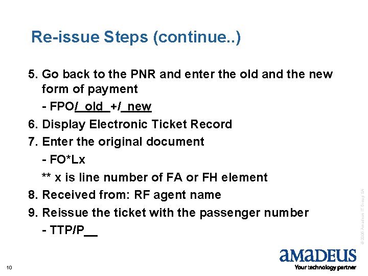 5. Go back to the PNR and enter the old and the new form