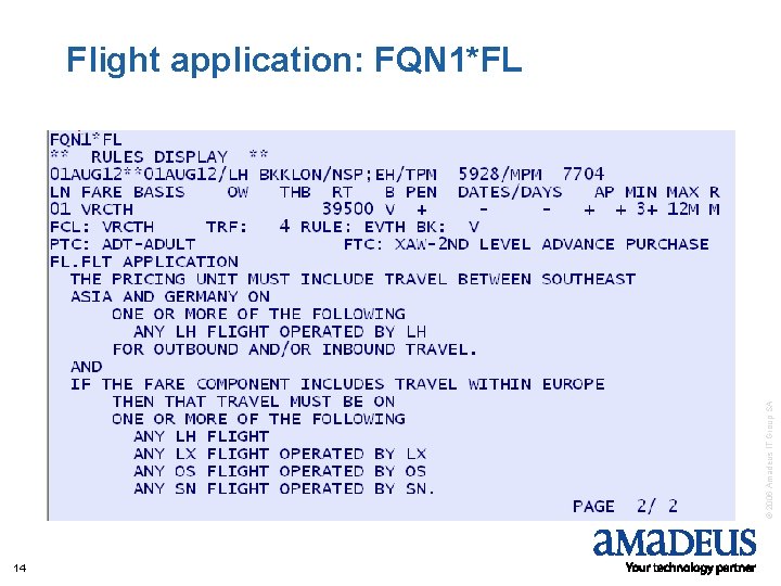 © 2006 Amadeus IT Group SA Flight application: FQN 1*FL 14 