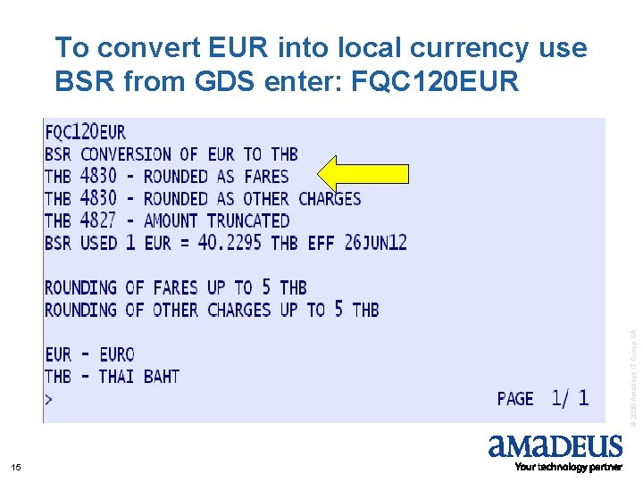 © 2006 Amadeus IT Group SA To convert EUR into local currency use BSR