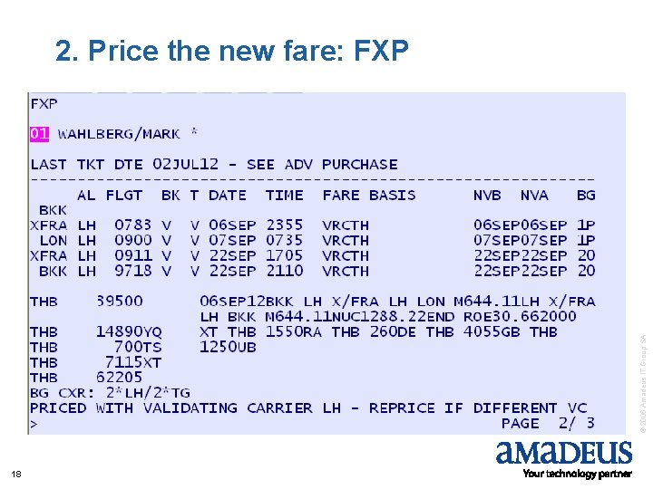 © 2006 Amadeus IT Group SA 2. Price the new fare: FXP 18 