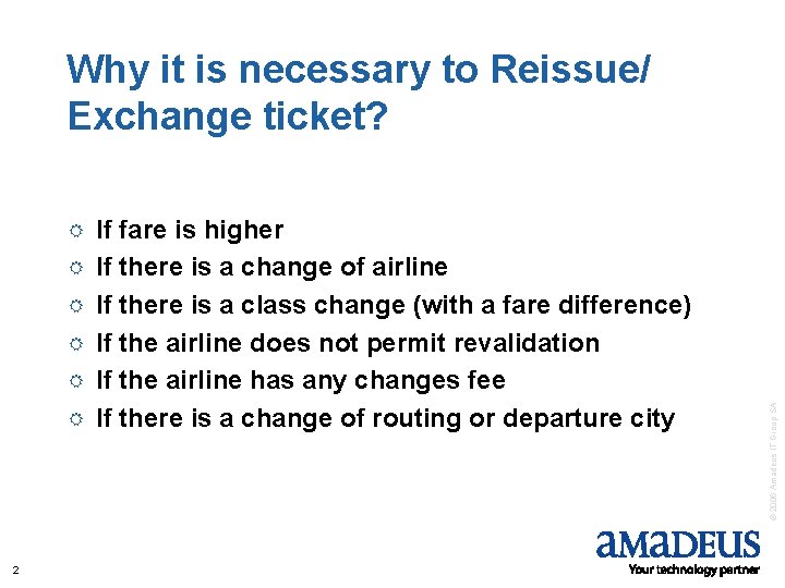  2 If fare is higher If there is a change of airline If