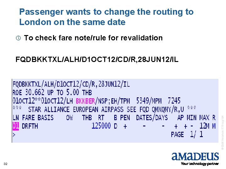 Passenger wants to change the routing to London on the same date » To