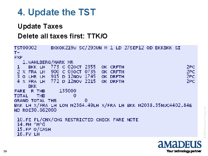 4. Update the TST © 2006 Amadeus IT Group SA Update Taxes Delete all