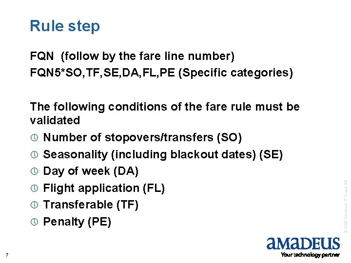 Rule step The following conditions of the fare rule must be validated » Number