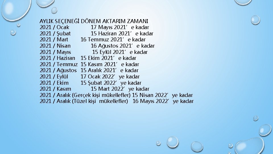 AYLIK SEÇENEĞİ DÖNEM AKTARIM ZAMANI 2021 / Ocak 17 Mayıs 2021’e kadar 2021 /