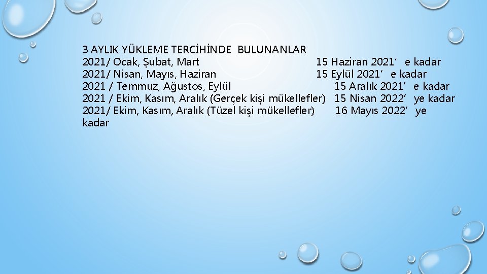 3 AYLIK YÜKLEME TERCİHİNDE BULUNANLAR 2021/ Ocak, Şubat, Mart 15 Haziran 2021’e kadar 2021/