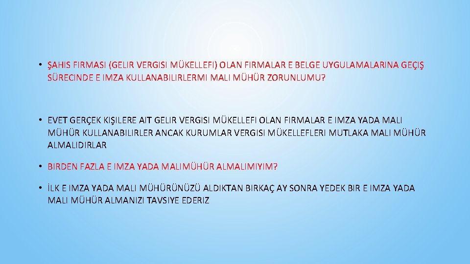  • ŞAHIS FIRMASI (GELIR VERGISI MÜKELLEFI) OLAN FIRMALAR E BELGE UYGULAMALARINA GEÇIŞ SÜRECINDE