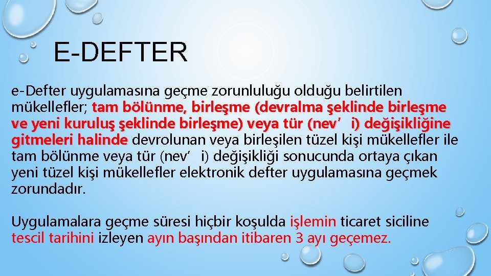 E-DEFTER e-Defter uygulamasına geçme zorunluluğu olduğu belirtilen mükellefler; tam bölünme, birleşme (devralma şeklinde birleşme