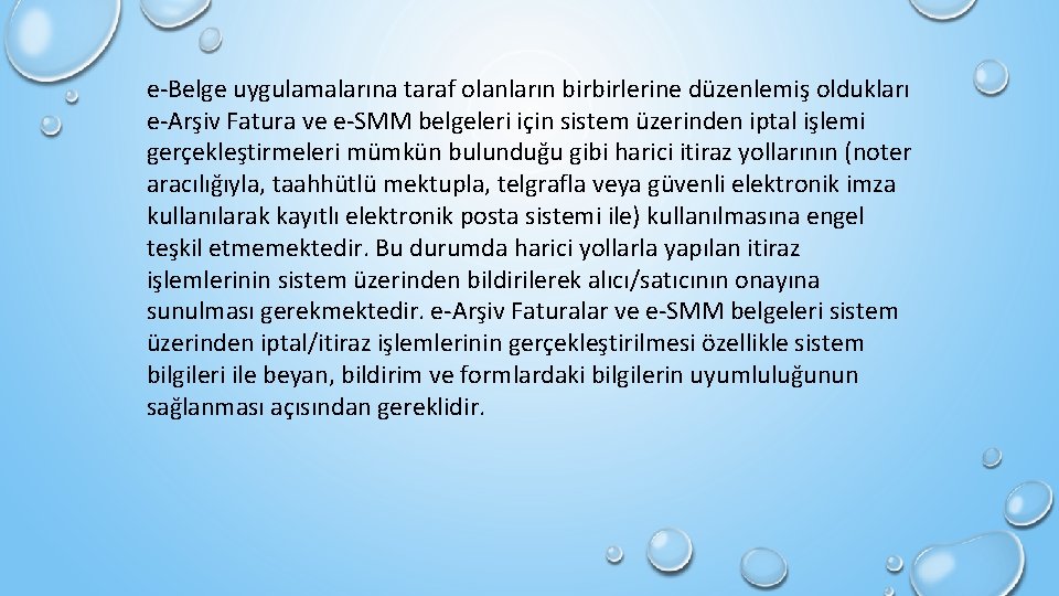 e-Belge uygulamalarına taraf olanların birbirlerine düzenlemiş oldukları e-Arşiv Fatura ve e-SMM belgeleri için sistem