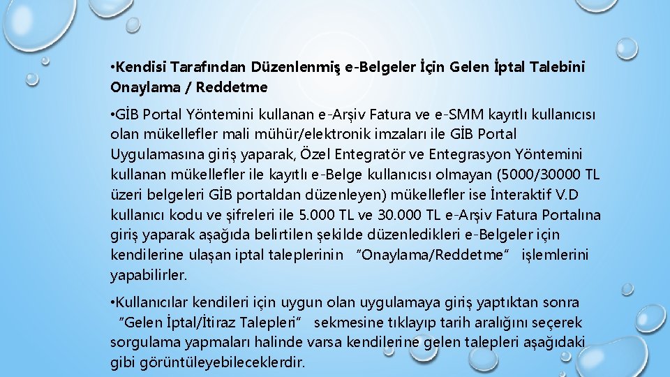  • Kendisi Tarafından Düzenlenmiş e-Belgeler İçin Gelen İptal Talebini Onaylama / Reddetme •