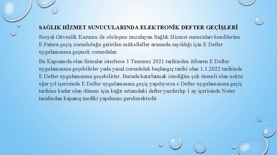 SAĞLIK HİZMET SUNUCULARINDA ELEKTRONİK DEFTER GEÇİŞLERİ Sosyal Güvenlik Kurumu ile sözleşme imzalayan Sağlık Hizmet