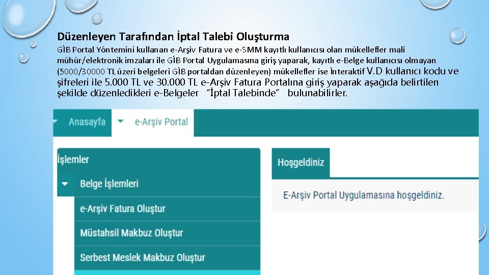 Düzenleyen Tarafından İptal Talebi Oluşturma GİB Portal Yöntemini kullanan e-Arşiv Fatura ve e-SMM kayıtlı