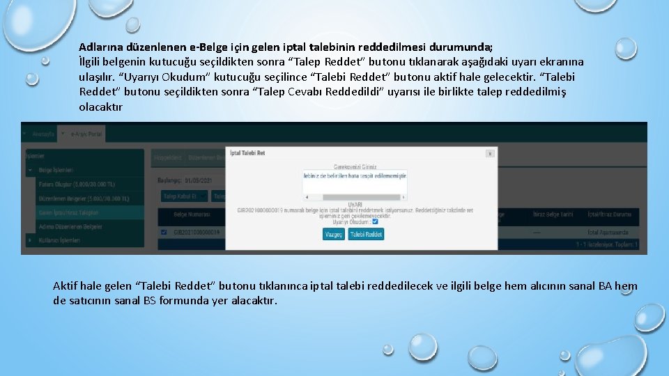 Adlarına düzenlenen e-Belge için gelen iptal talebinin reddedilmesi durumunda; İlgili belgenin kutucuğu seçildikten sonra