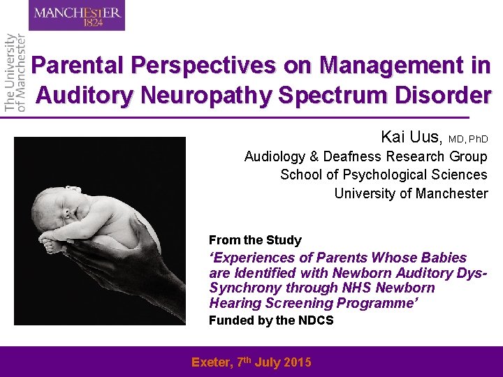 Parental Perspectives on Management in Auditory Neuropathy Spectrum Disorder Kai Uus, MD, Ph. D