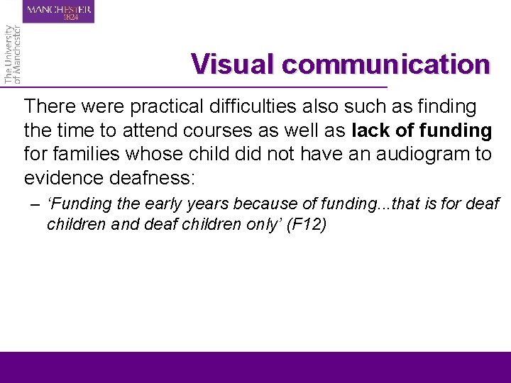 Visual communication There were practical difficulties also such as finding the time to attend