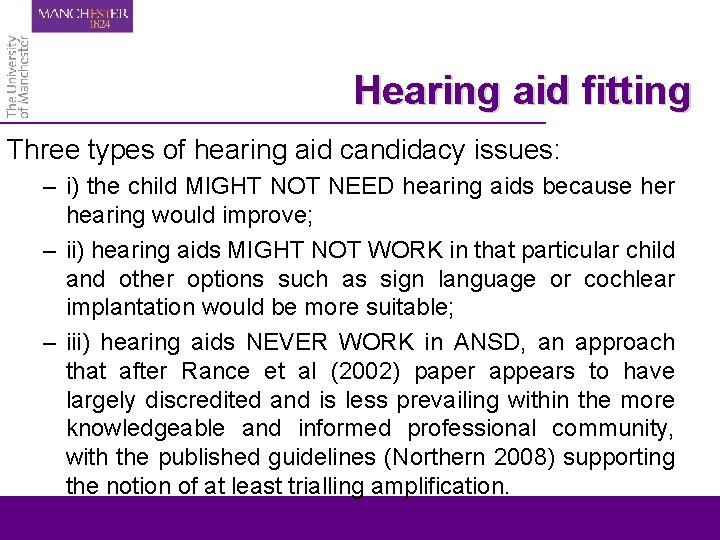 Hearing aid fitting Three types of hearing aid candidacy issues: – i) the child