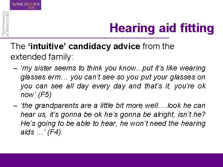 Hearing aid fitting The ‘intuitive’ candidacy advice from the extended family: – ‘my sister