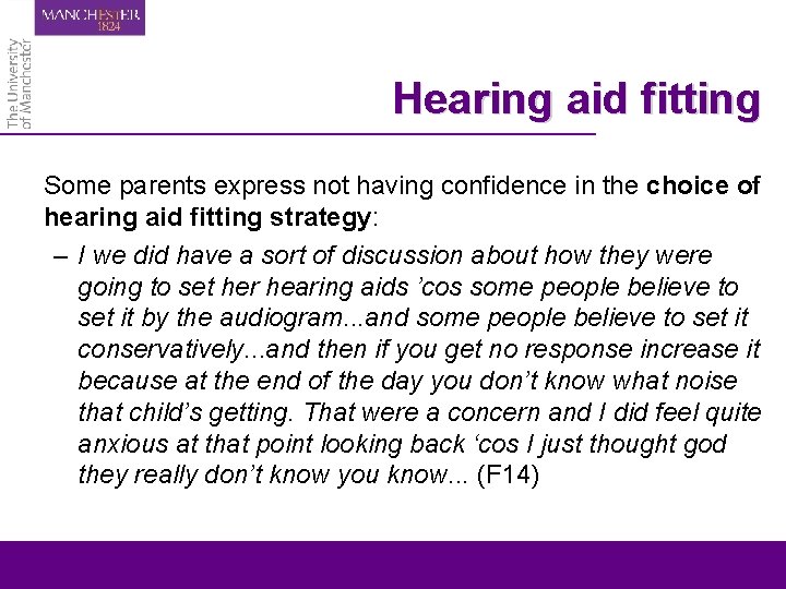 Hearing aid fitting Some parents express not having confidence in the choice of hearing