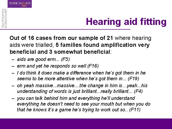 Hearing aid fitting Out of 16 cases from our sample of 21 where hearing