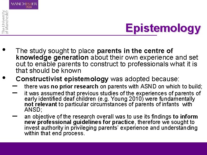 Epistemology • • The study sought to place parents in the centre of knowledge