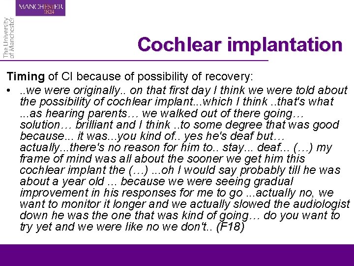 Cochlear implantation Timing of CI because of possibility of recovery: • . . we