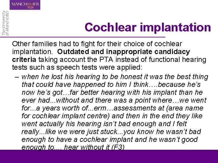 Cochlear implantation Other families had to fight for their choice of cochlear implantation. Outdated