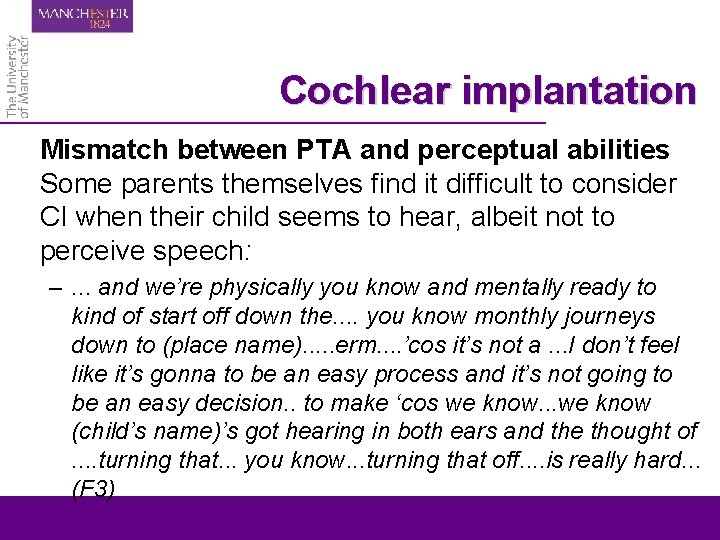 Cochlear implantation Mismatch between PTA and perceptual abilities Some parents themselves find it difficult