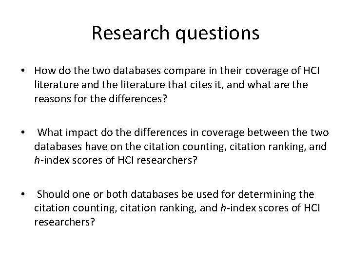 Research questions • How do the two databases compare in their coverage of HCI