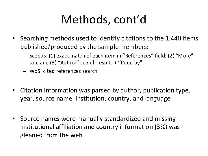 Methods, cont’d • Searching methods used to identify citations to the 1, 440 items