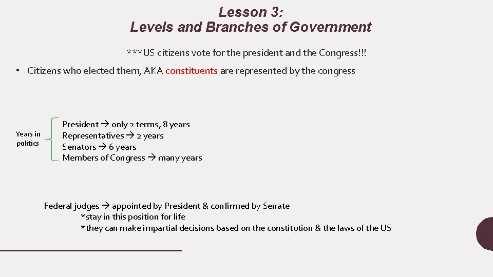 Lesson 3: Levels and Branches of Government ***US citizens vote for the president and