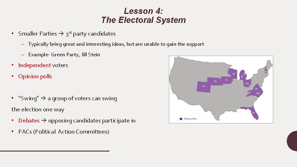 Lesson 4: The Electoral System • Smaller Parties 3 rd party candidates – Typically