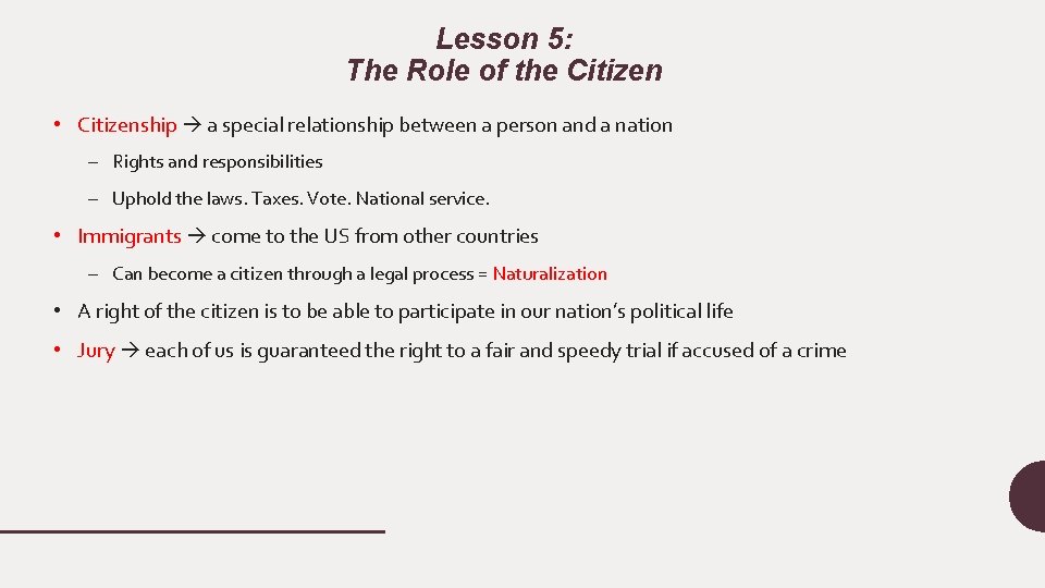 Lesson 5: The Role of the Citizen • Citizenship a special relationship between a