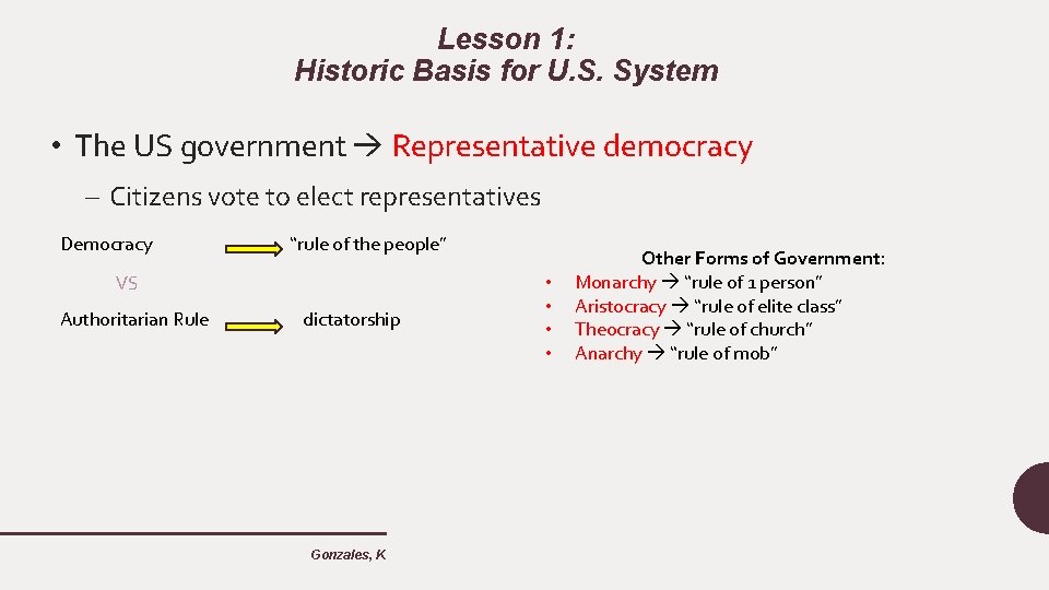 Lesson 1: Historic Basis for U. S. System • The US government Representative democracy