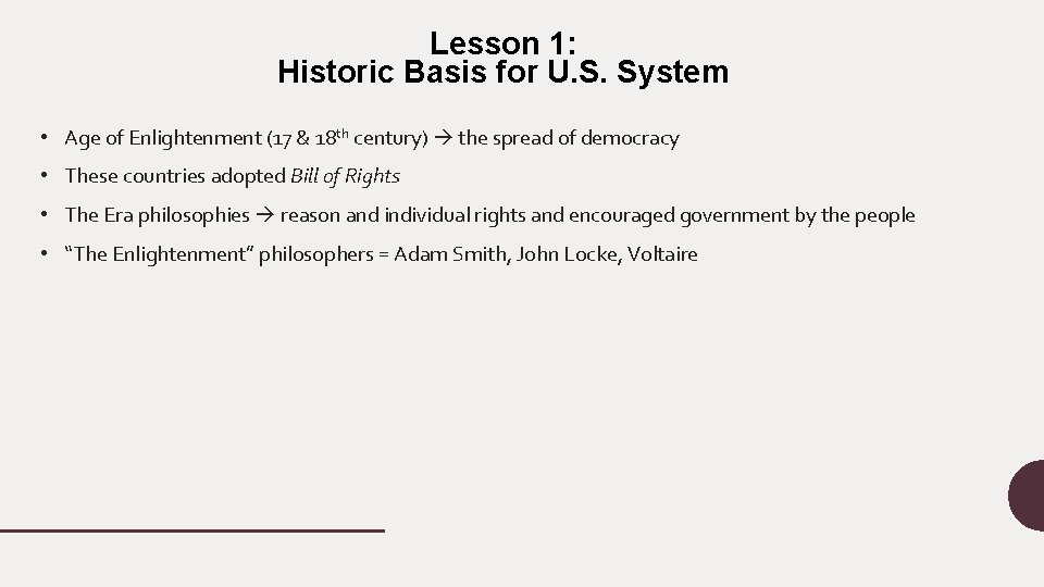 Lesson 1: Historic Basis for U. S. System • Age of Enlightenment (17 &