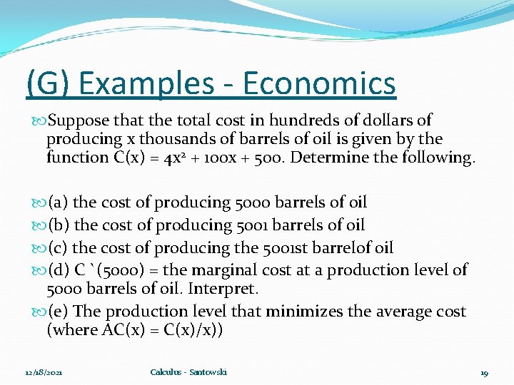 (G) Examples - Economics Suppose that the total cost in hundreds of dollars of