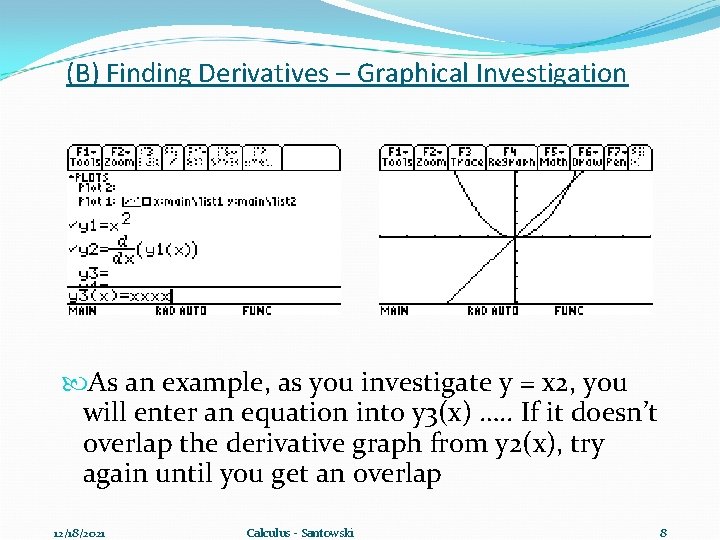 (B) Finding Derivatives – Graphical Investigation As an example, as you investigate y =