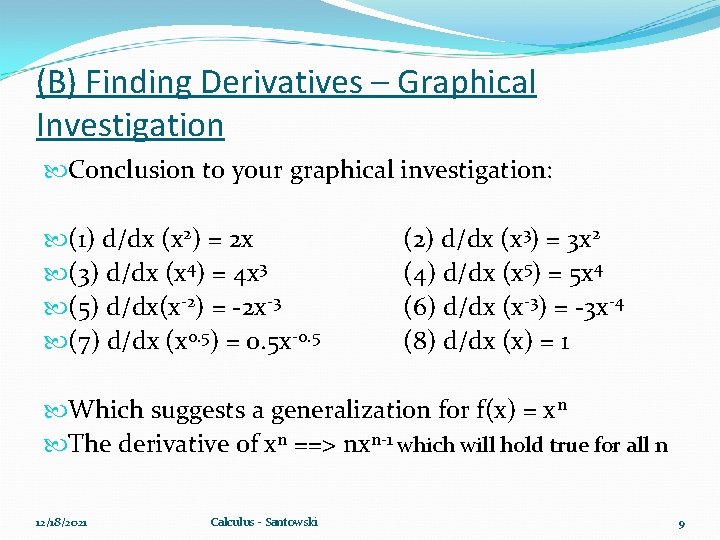 (B) Finding Derivatives – Graphical Investigation Conclusion to your graphical investigation: (1) d/dx (x