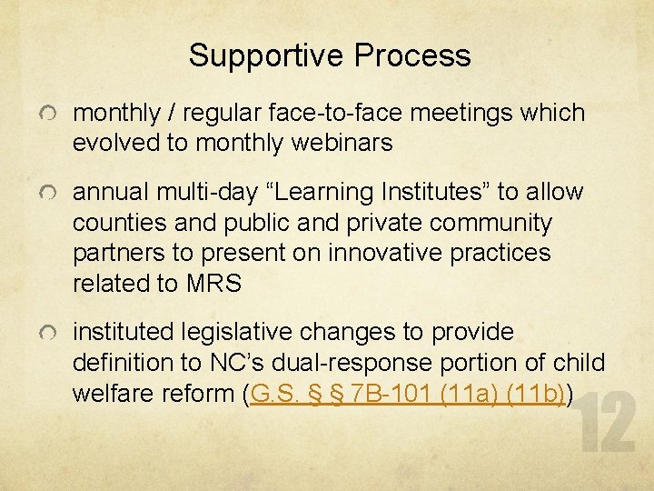 Supportive Process monthly / regular face-to-face meetings which evolved to monthly webinars annual multi-day