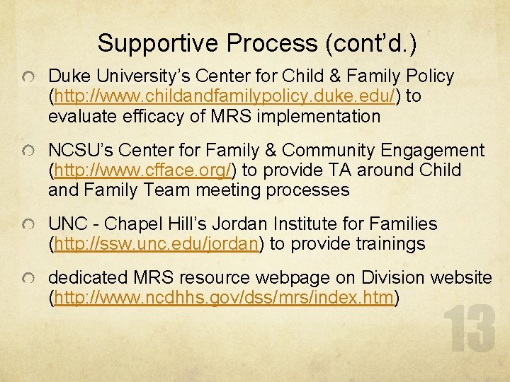 Supportive Process (cont’d. ) Duke University’s Center for Child & Family Policy (http: //www.