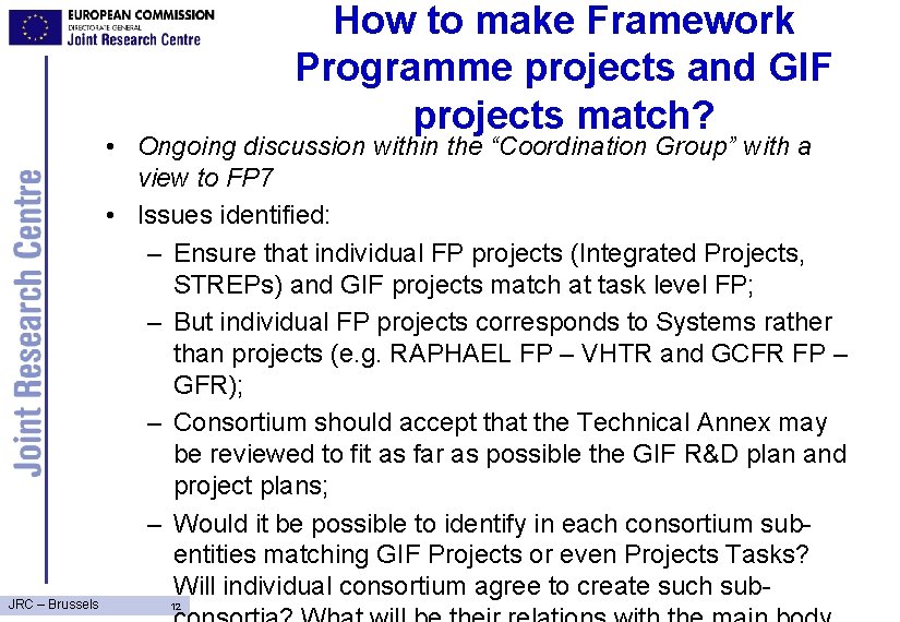 How to make Framework Programme projects and GIF projects match? JRC – Brussels •