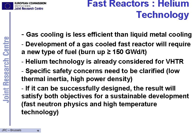 Fast Reactors : Helium Technology - Gas cooling is less efficient than liquid metal