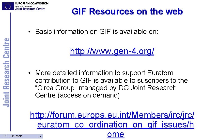 GIF Resources on the web • Basic information on GIF is available on: http: