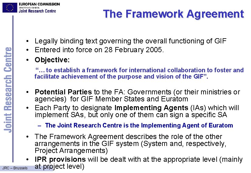 The Framework Agreement • Legally binding text governing the overall functioning of GIF •